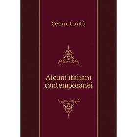 

Книга Alcuni italiani contemporanei