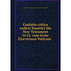

Книга Conlatio critica codicis Sinaitici the New Testament in Gr. cum textu Elzeviriano Vaticani.