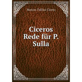 

Книга Ciceros Rede für P. Sulla