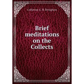 

Книга Brief meditations on the Collects