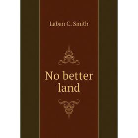 

Книга No better land
