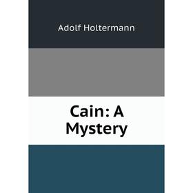 

Книга Cain: A Mystery
