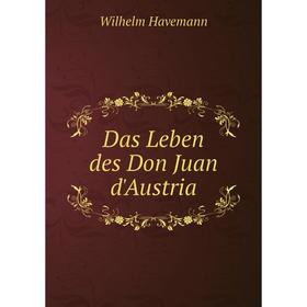 

Книга Das Leben des Don Juan d'Austria