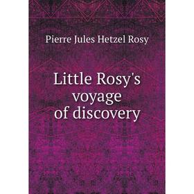 

Книга Little Rosy's voyage of discovery