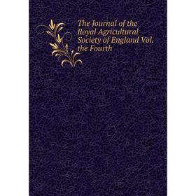 

Книга The Journal of the Royal Agricultural Society of England Vol. the Fourth