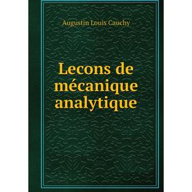 

Книга Lecons de mécanique analytique