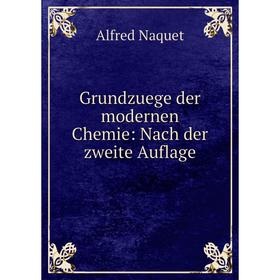 

Книга Grundzuege der modernen Chemie: Nach der zweite Auflage