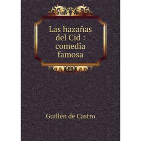 

Книга Las hazañas del Cid: comedia famosa