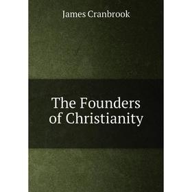 

Книга The Founders of Christianity