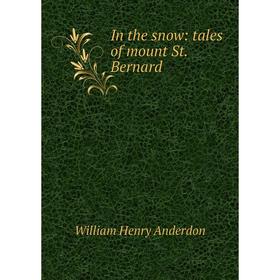 

Книга In the snow: tales of mount St. Bernard