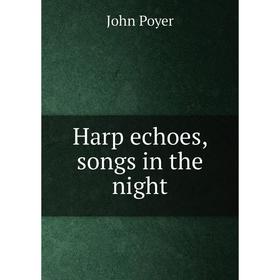 

Книга Harp echoes, songs in the night