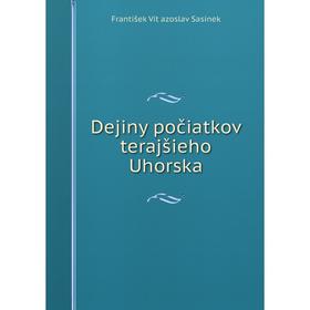 

Книга Dejiny počiatkov terajšieho Uhorska