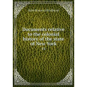 

Книга Documents relative to the colonial history of the state of New York 15