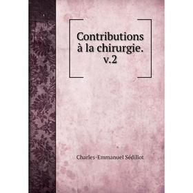 

Книга Contributions à la chirurgie. v. 2