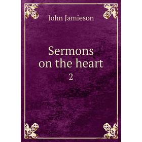 

Книга Sermons on the heart 2