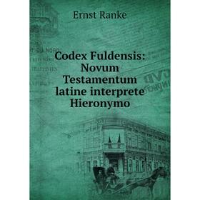 

Книга Codex Fuldensis: Novum Testamentum latine interprete Hieronymo