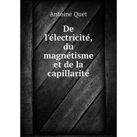 

Книга De l'électricité, du magnétisme et de la capillarité