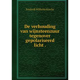 

Книга De verhouding van wijnsteenzuur tegenover gepolariseerd licht.