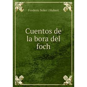 

Книга Cuentos de la bora del foch