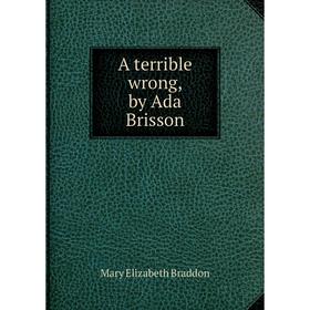 

Книга A terrible wrong, by Ada Brisson