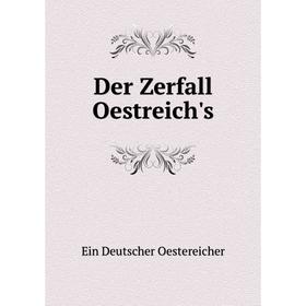

Книга Der Zerfall Oestreich's