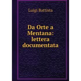 

Книга Da Orte a Mentana: lettera documentata