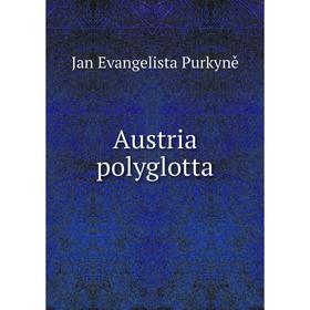 

Книга Austria polyglotta