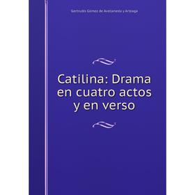 

Книга Catilina: Drama en cuatro actos y en verso