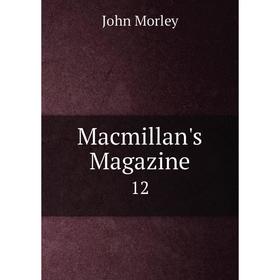 

Книга Macmillan's Magazine 12