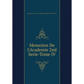 

Книга Memoires De L'Academie 2nd Serie-Tome IV
