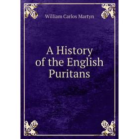 

Книга A History of the English Puritans