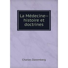

Книга La Médecine — histoire et doctrines