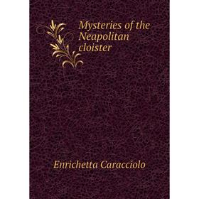 

Книга Mysteries of the Neapolitan cloister