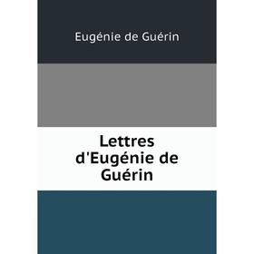 

Книга Lettres d'Eugénie de Guérin