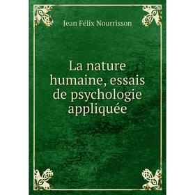 

Книга La nature humaine, essais de psychologie appliquée