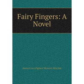 

Книга Fairy Fingers: A Novel