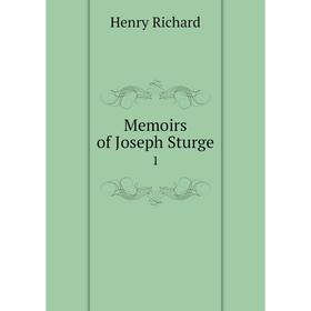 

Книга Memoirs of Joseph Sturge1