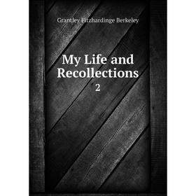 

Книга My Life and Recollections 2
