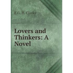 

Книга Lovers and Thinkers: a novel