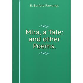 

Книга Mira, a Tale: and other Poems