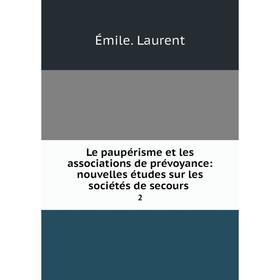 

Книга Le paupérisme et les associations de prévoyance: nouvelles études sur les sociétés de secours 2