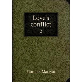 

Книга Love's conflict 2