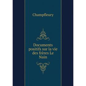 

Книга Documents positifs sur la vie des frères Le Nain