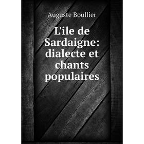 

Книга L'ile de Sardaigne: dialecte et chants populaires