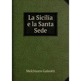 

Книга La Sicilia e la Santa Sede