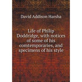 

Книга Life of Philip Doddridge, with notices of some of his comtemporaries, and specimens of his style
