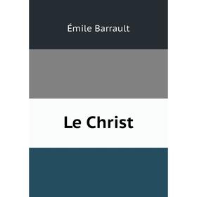 

Книга Le Christ