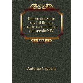 

Книга Il libro dei Sette savi di Roma: tratto da un codice del secolo XIV