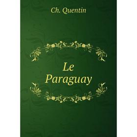 

Книга Le Paraguay