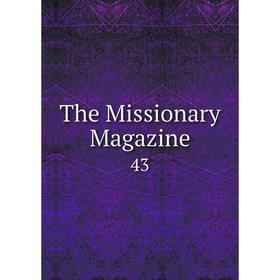 

Книга The Missionary Magazine 43